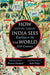How India Sees The World: Kautilya To The 21St Century by SHYAM SARAN