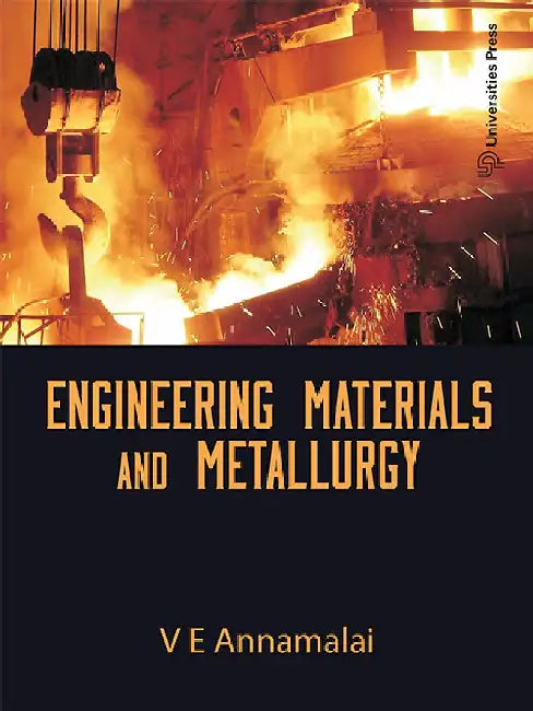 Engineering Materials and Metallurgy by V E Annamalai