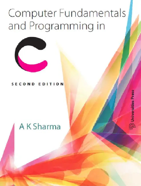 Computer Fundamentals and Programming in C by A K Sharma