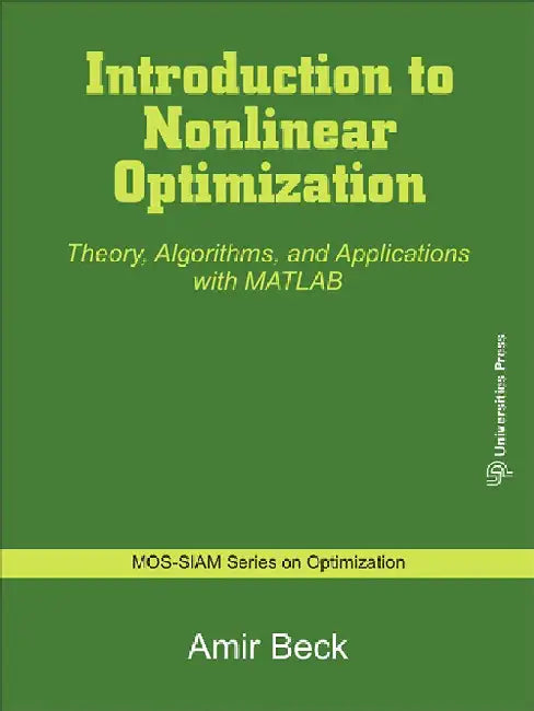 Introduction to Nonlinear Optimization: Theory, Algorithms, and Applications with Matlab by Amir Beck