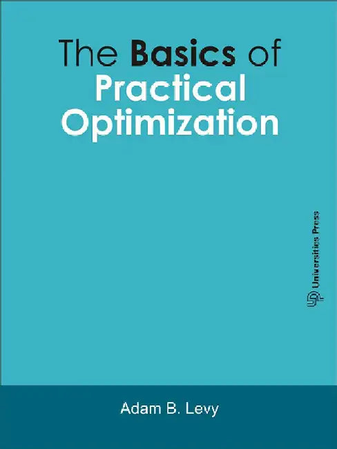 The Basics of Practical Optimization by Adam Levy