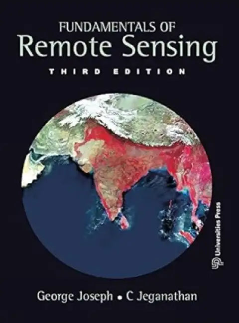 Fundamentals Of Remote Sensing by George Joseph And C Jeganathan