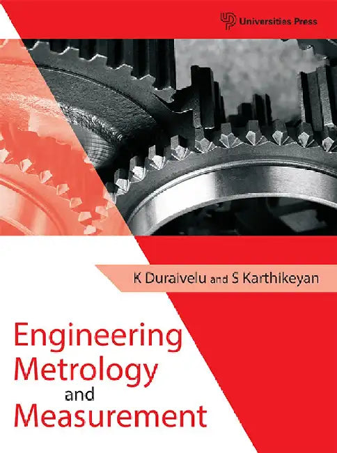 Engineering Metrology and Measurement by K Duraivelu and S Karthikeyan