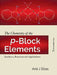 The Chemistry of the p-Block Elements: Syntheses, Reactions and Applications by Anil J Elias