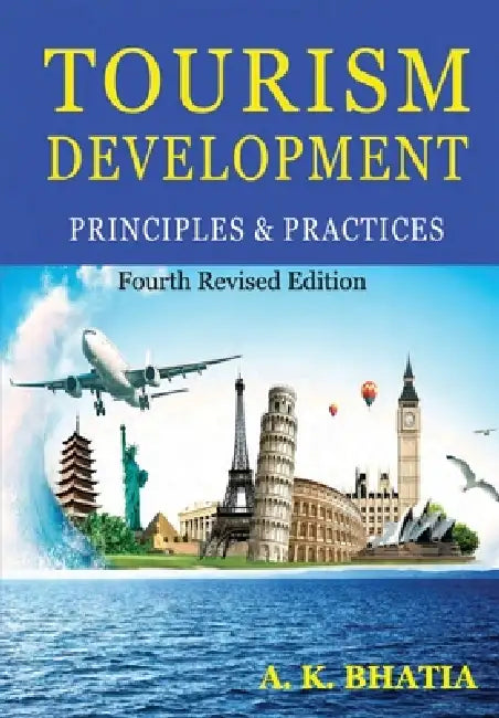 Tourism Development Principles & Practices by A. K. Bhatia