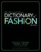 The Fairchild Books Dictionary of Fashion by Phyllis G. Tortora