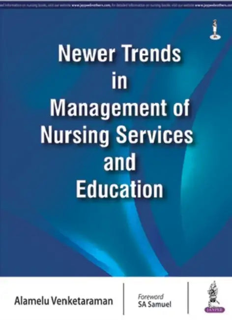 Newer Trends In Management Of Nursing Services And Education by Alamelu Venketaraman