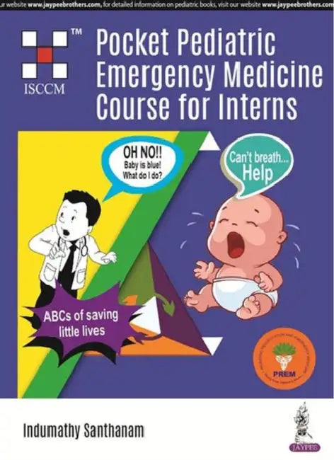 Pocket Pediatric Emergency Medicine Course For Interns by Indumathy Santhanam