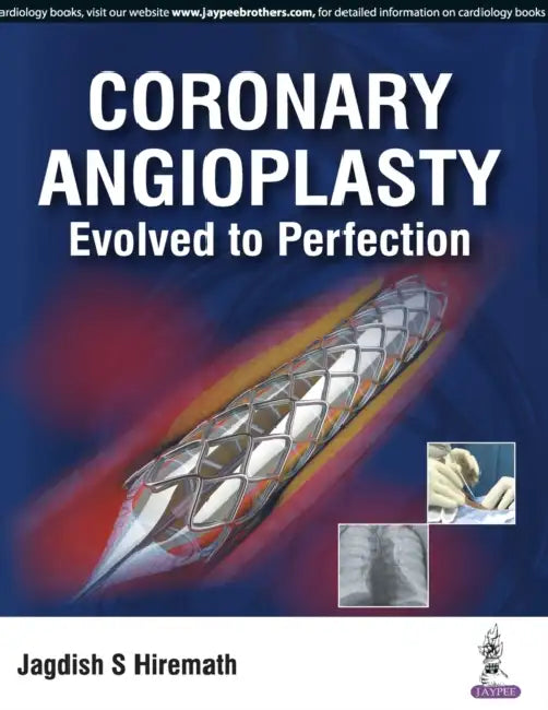 Coronary Angioplasty Evolved To Perfection by Jagdish S Hiremath