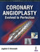 Coronary Angioplasty Evolved To Perfection by Jagdish S Hiremath