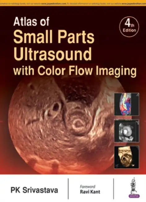 Atlas Of Small Parts Ultrasound With Color Flow Imaging by PK Srivastava