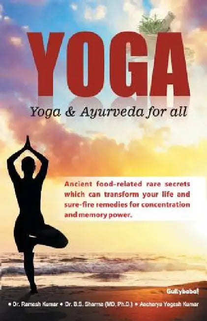Yoga: Yoga & Ayurveda for all by Ramesh Kumar