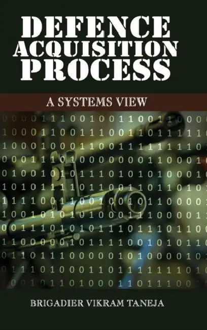 Defence Acqusition Process: A Systems View by Vikram Taneja