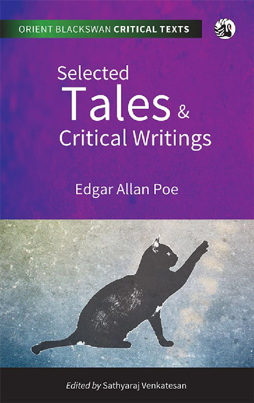 Selected Tales and Critical Writings by Edgar Allan Poe, Sathyaraj Venkatesan (Ed.)