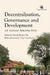 Decentralisation, Governance and Development: An Indian Perspective by Pranab Kumar Das (ed.), with a Foreword by Dilip Mookherjee