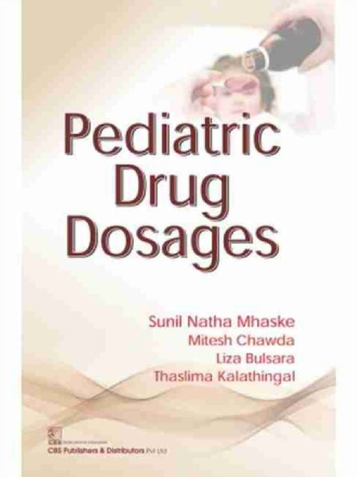 Pediatric Drug Dosages by S. N. Mhaske