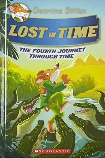 Geronimo Stilton Journey Through Time #04: Lost In Time by Geronimo Stilton