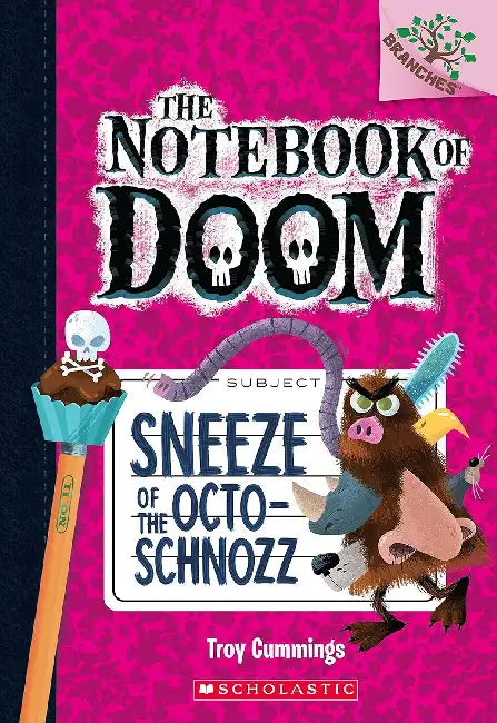 The Notebook Of Doom #11: Sneeze Of The Octo-Schnozz (A Branches Book) by Troy Cummings