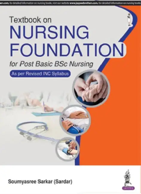 Textbook Of Nursing Foundation For Post Basic Bsc Nursing As Per Revised Inc Syllabus by Soumyasree Sarkar (Sardar)