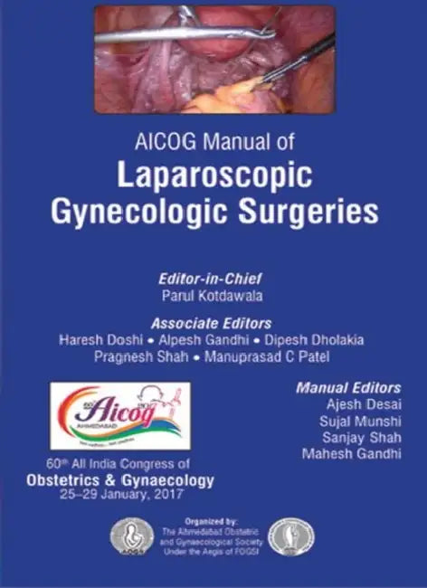 Aicog Manual Of Laparoscopic Gynecologic Surgeries by Parul Kotdawala