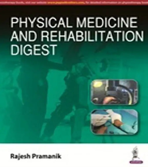Physical Medicine And Rehabilitation Digest by Rajesh Pramanik