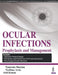 Ocular Infections Prophylaxis And Management by Namrata Sharma