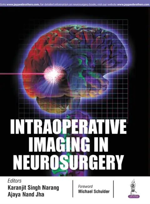 Intraoperative Imaging In Neurosurgery by Karanjit Singh Narang