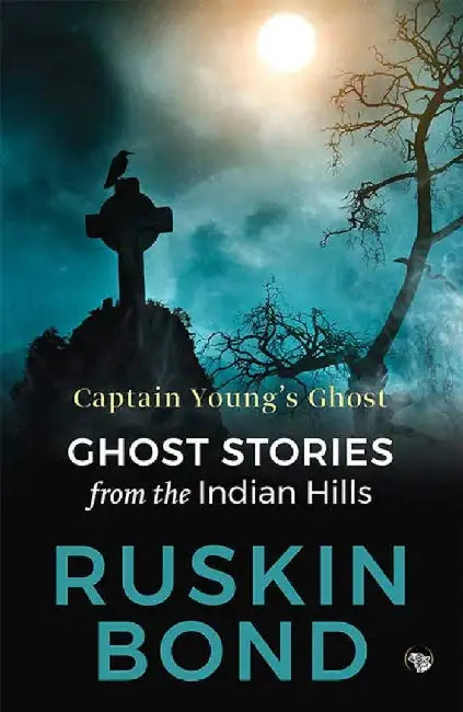 Captain Young's Ghost: Ghostly Tales From The Indian Hills by Ruskin Bond
