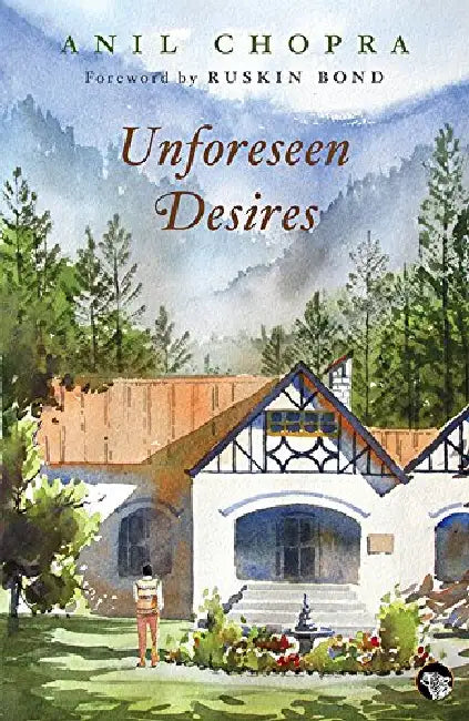 Unforeseen Desires by Anil Chopra