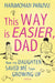 This way is easier Dad! by Harimohan Paruvu