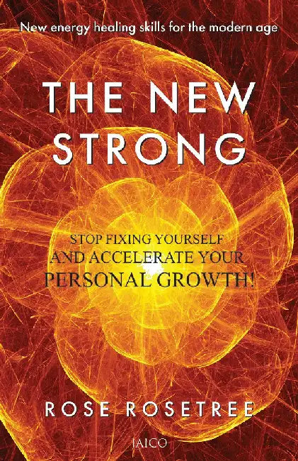 The New Strong by Rose Rosetree