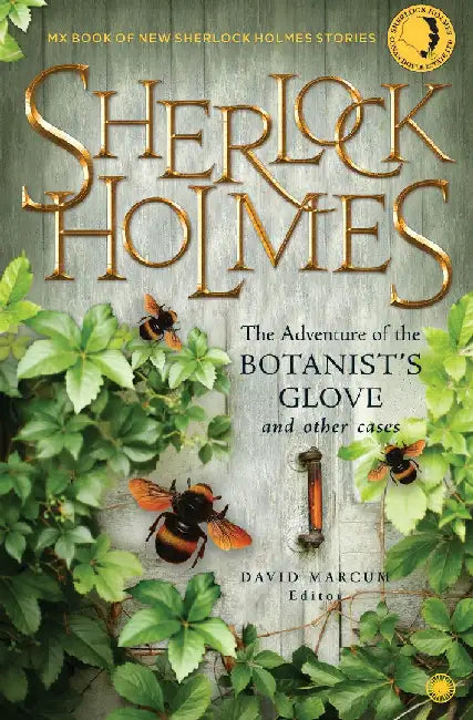 Sherlock Holmes: The Adventure of the Botanist’s Glove and other Cases by Edited by David Marcum
