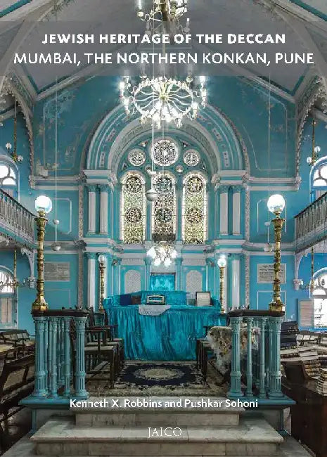 Jewish Heritage of the Deccan: Mumbai, The Northern Konkan and Pune by Kenneth Robbins 