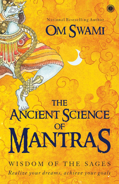 The Ancient Science of Mantras: Wisdom of the Sages by Om Swami