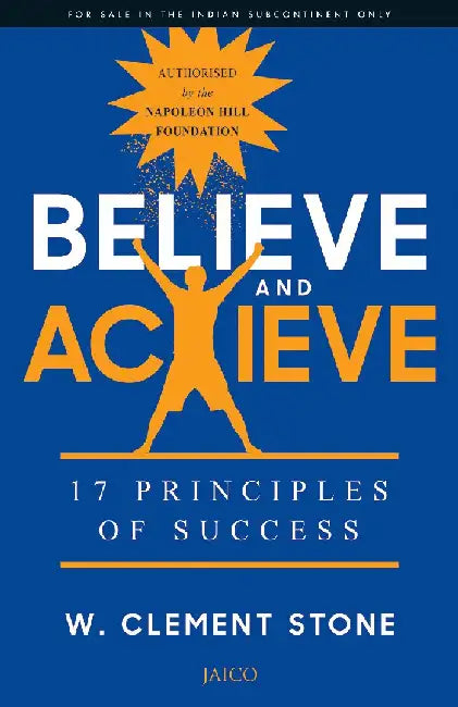 Believe and Achieve by Napoleon Hill , W. Clement Stone