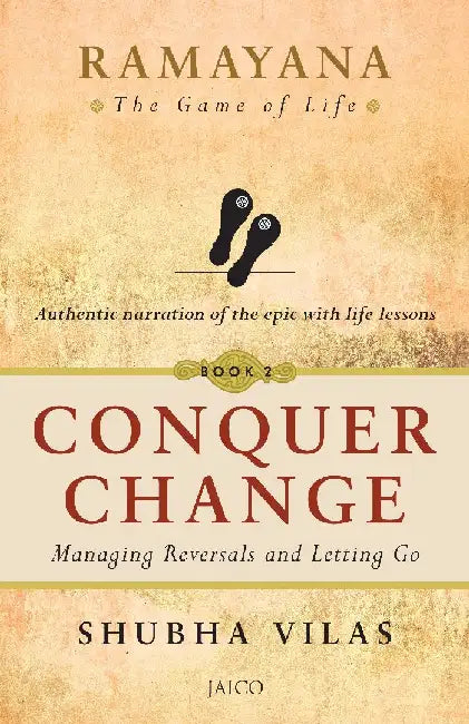 Ramayana: The Game of Life Conquer Change by Shubha Vilas