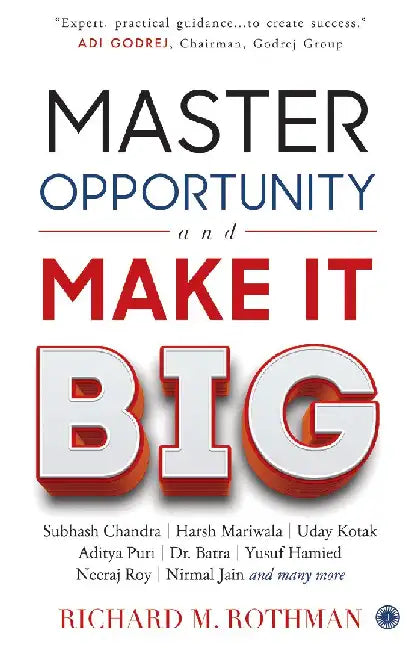 Master Opportunity and Make It Big by Richard M. Rothman