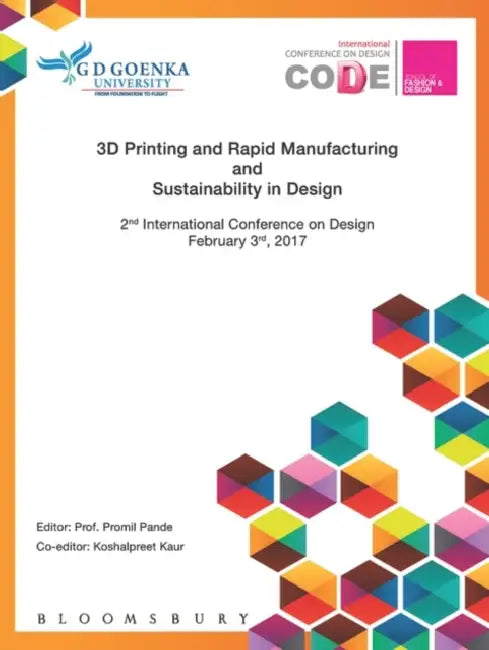 3D Printing and Rapid Manufacturing and Sustainability in Design by Promil Pande