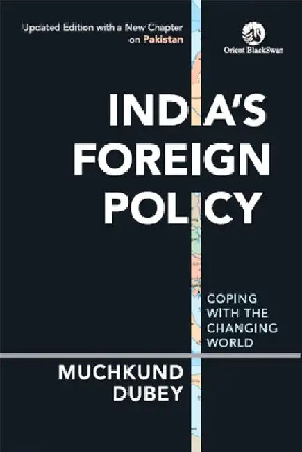 India's Foreign Policy: Coping with the Changing World by Muchkund Dubey