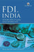 FDI in India: History, Policy and the Asian Perspective by Manoj Pant with Deepika Srivastava