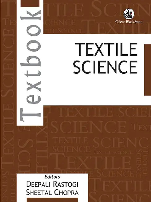 Textile Science by Deepali Rastogi and Sheetal Chopra