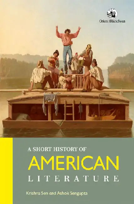 A Short History of American Literature by Krishna Sen, Ashok Sengupta