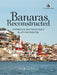 Banaras Reconstructed: Architecture and Sacred Space in a Hindu Holy City by Madhuri Desai