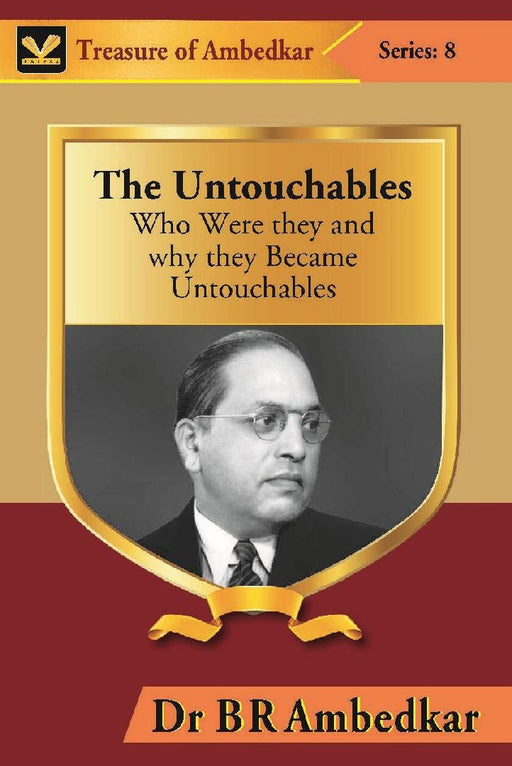 The Untouchables : Who Were They and Why They Became Untouchables by Dr B R Ambedkar
