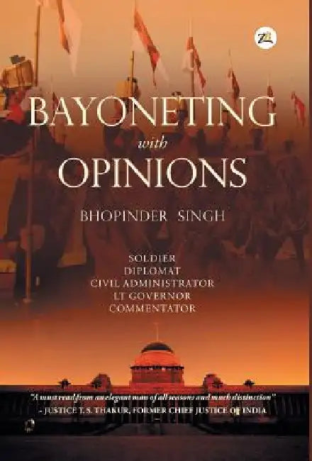 Bayoneting with Opinions by Bhopinder Singh