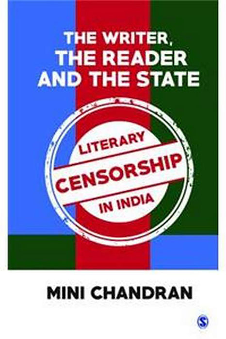 The Writer the Reader and the State: Literary Censorship in India