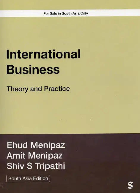 International Business: Theory and Practice by Ehud Menipaz, Amit Menipaz, Shiv S Tripathi