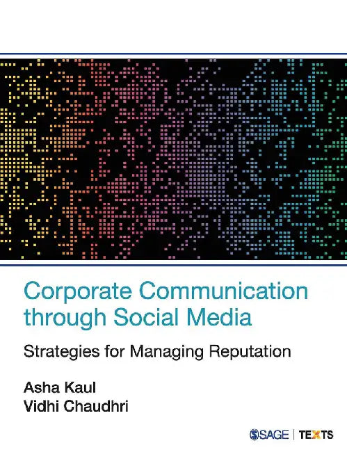 Corporate Communication through Social Media: Strategies for Managing Reputation by Vidhi Chaudhri, Asha Kaul