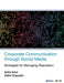 Corporate Communication through Social Media: Strategies for Managing Reputation by Vidhi Chaudhri, Asha Kaul