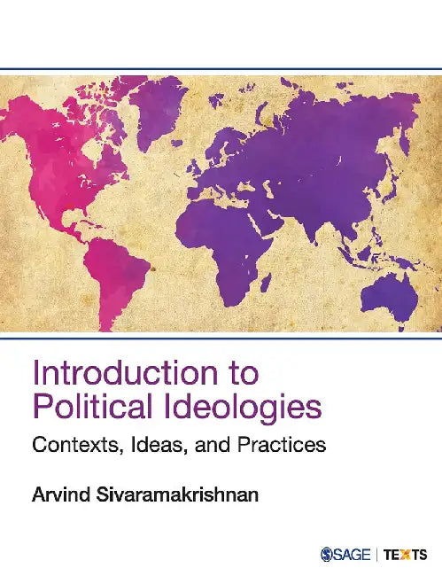 Introduction to Political Ideologies: Contexts Ideas and Practices by Arvind Sivaramakrishnan